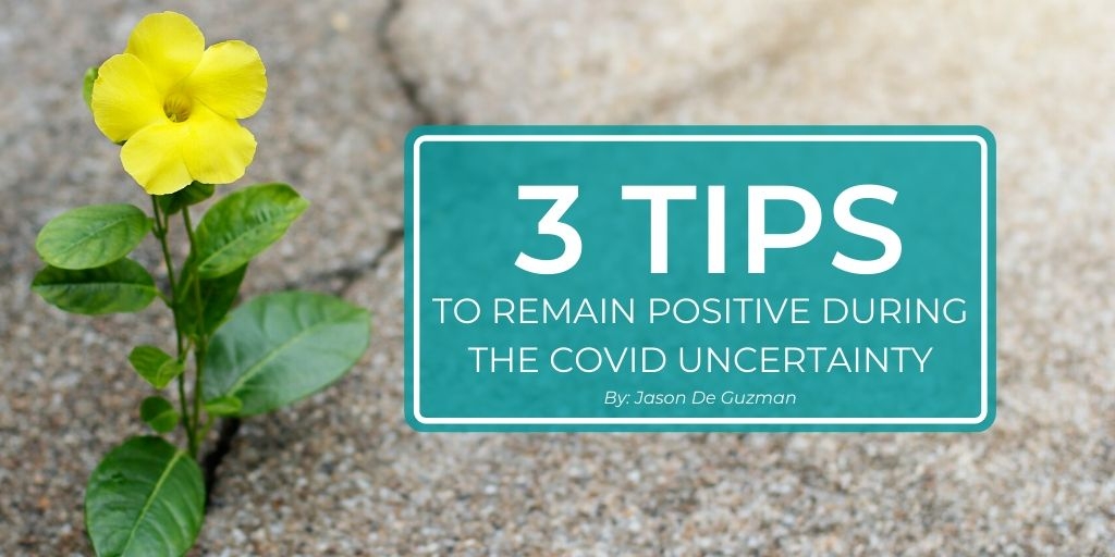3 Tips to Remain Positive During the COVID Uncertainty banner image